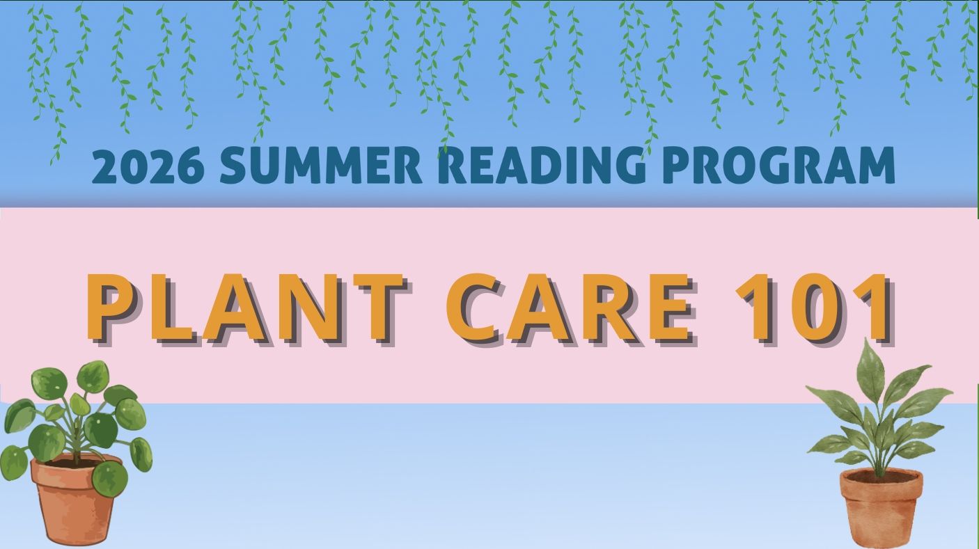 Summer Reading Program: Plant Care 101
